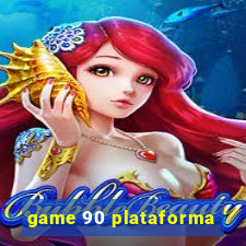 game 90 plataforma